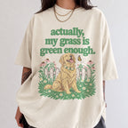 My Grass Is Green Enough Comfort Colors T-Shirt