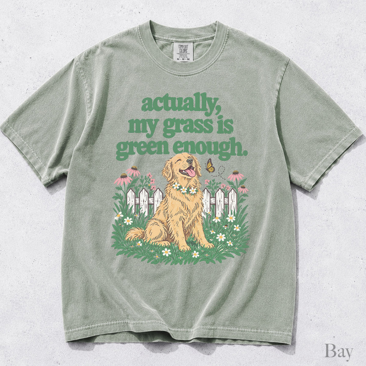 My Grass Is Green Enough Comfort Colors T-Shirt