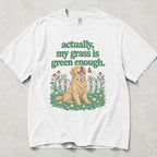 My Grass Is Green Enough Comfort Colors T-Shirt