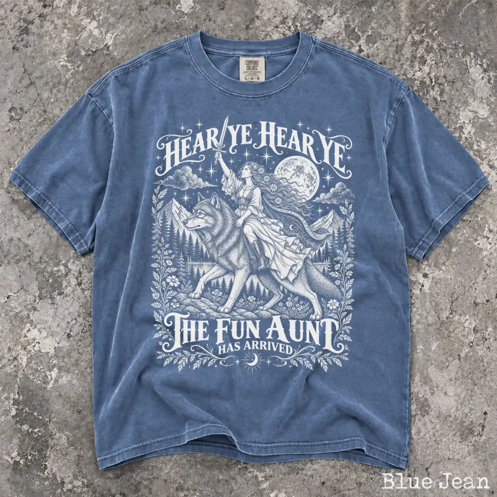 Hear Ye The Fun Aunt Has Arrived Comfort Colors T-Shirt - T-Shirt