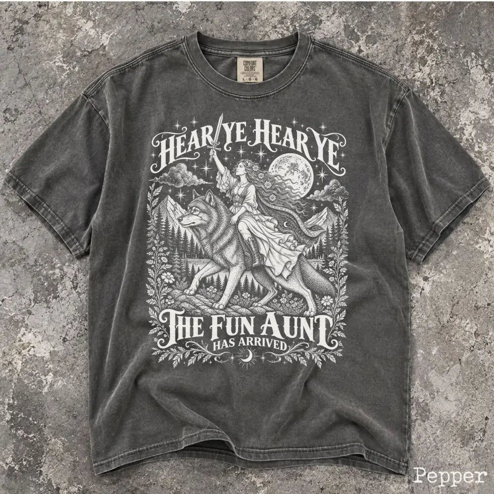 Hear Ye The Fun Aunt Has Arrived Comfort Colors T-Shirt - T-Shirt