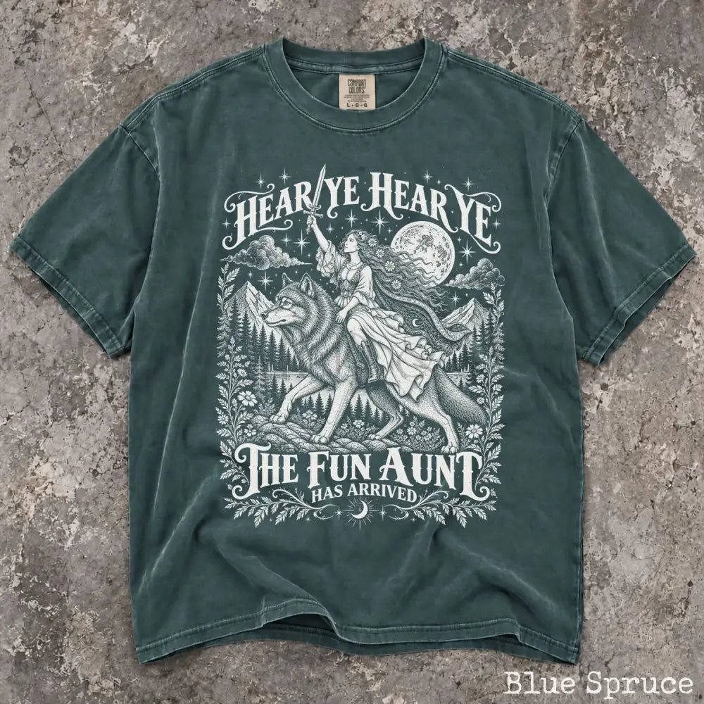 Hear Ye The Fun Aunt Has Arrived Comfort Colors T-Shirt - Blue Spruce / S - T-Shirt
