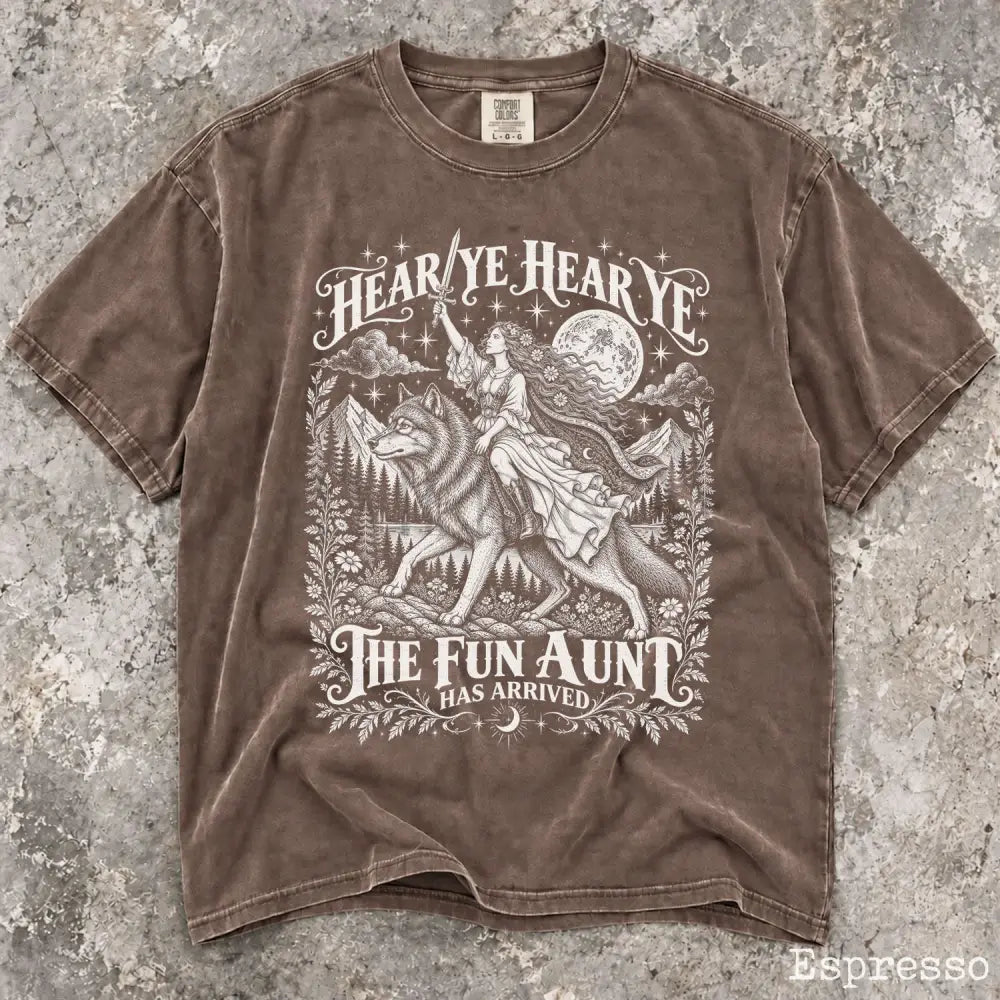 Hear Ye The Fun Aunt Has Arrived Comfort Colors T-Shirt - Espresso / S - T-Shirt