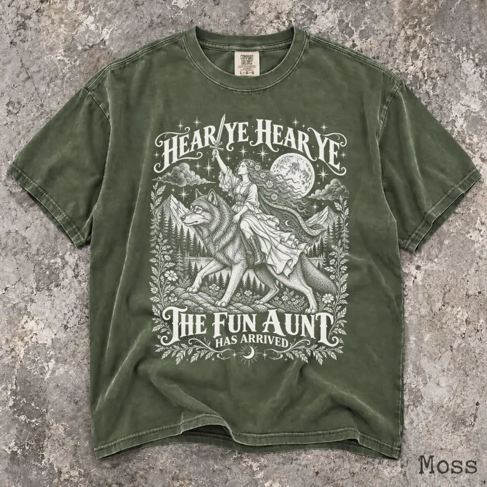 Hear Ye The Fun Aunt Has Arrived Comfort Colors T-Shirt - Moss / S - T-Shirt