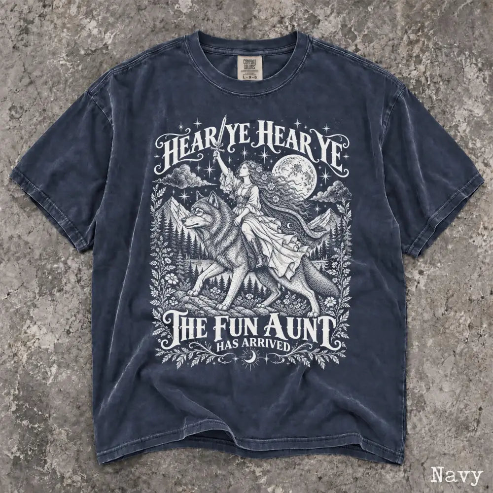 Hear Ye The Fun Aunt Has Arrived Comfort Colors T-Shirt - Navy / S - T-Shirt