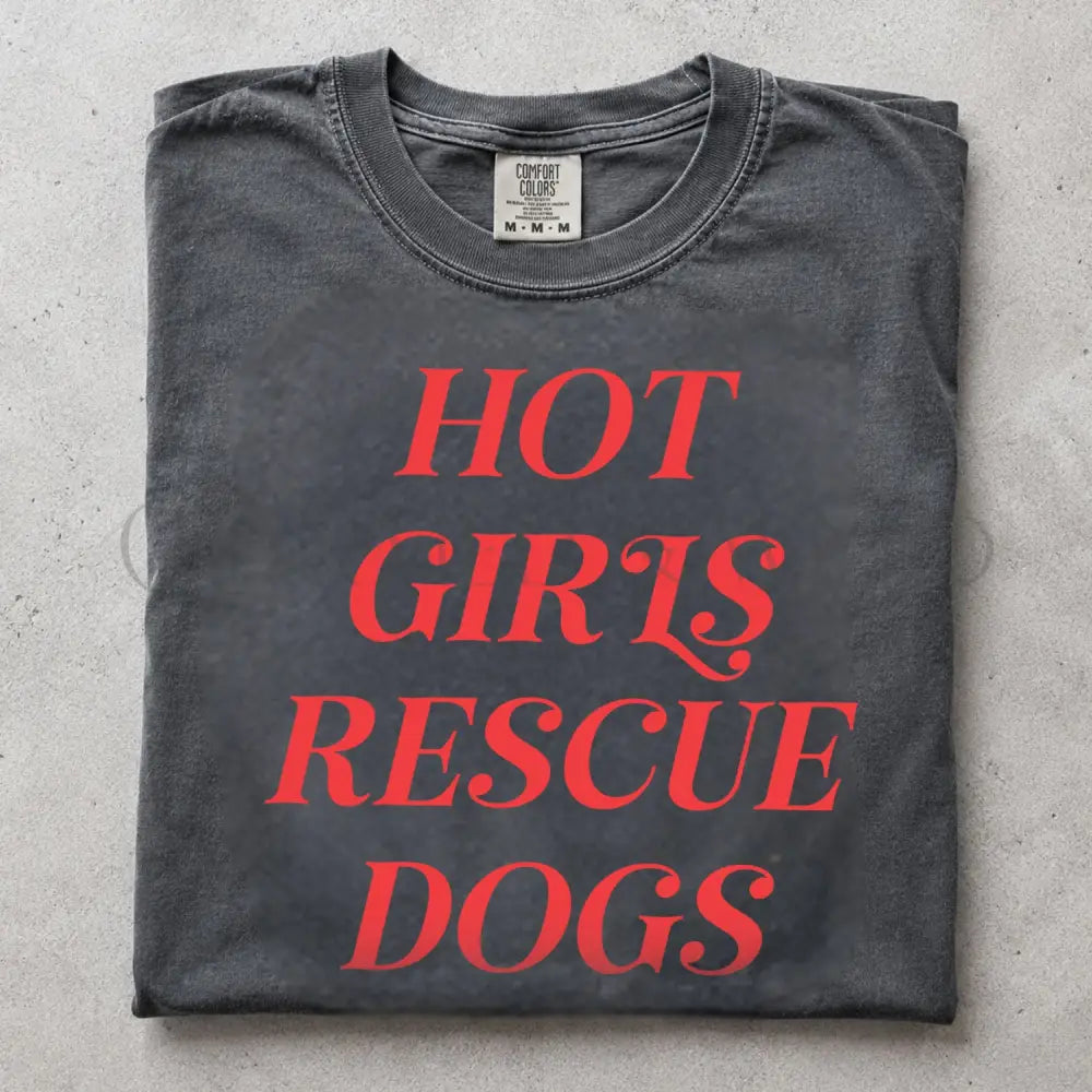 Hot Girls Rescue Dogs Comfort Colors T-Shirt - T-Shirt