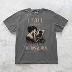 I Fall in Love with Fictional Men T-shirt