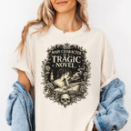 Main Character of a Tragic Novel T-shirt