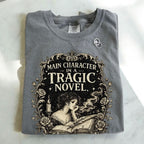 Main Character of a Tragic Novel T-shirt