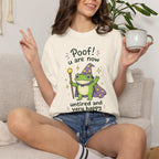 Poof You Are Now Untired and Very Happy T-Shirt, Frog Wizard Shirt, Funny Frog Tee, Cute Magic Frog Graphic Tee, Comfort Colo