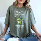 Poof You Are Now Untired and Very Happy T-Shirt, Frog Wizard Shirt, Funny Frog Tee, Cute Magic Frog Graphic Tee, Comfort Colo