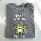 Poof You Are Now Untired and Very Happy T-Shirt, Frog Wizard Shirt, Funny Frog Tee, Cute Magic Frog Graphic Tee, Comfort Colo