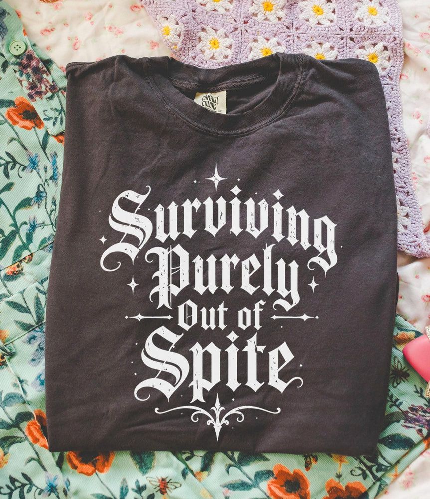 Surviving Out of Spite T-Shirt