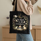 Be Kind to All Creatures Cotton Tote Bag - Charmed and Wyld
