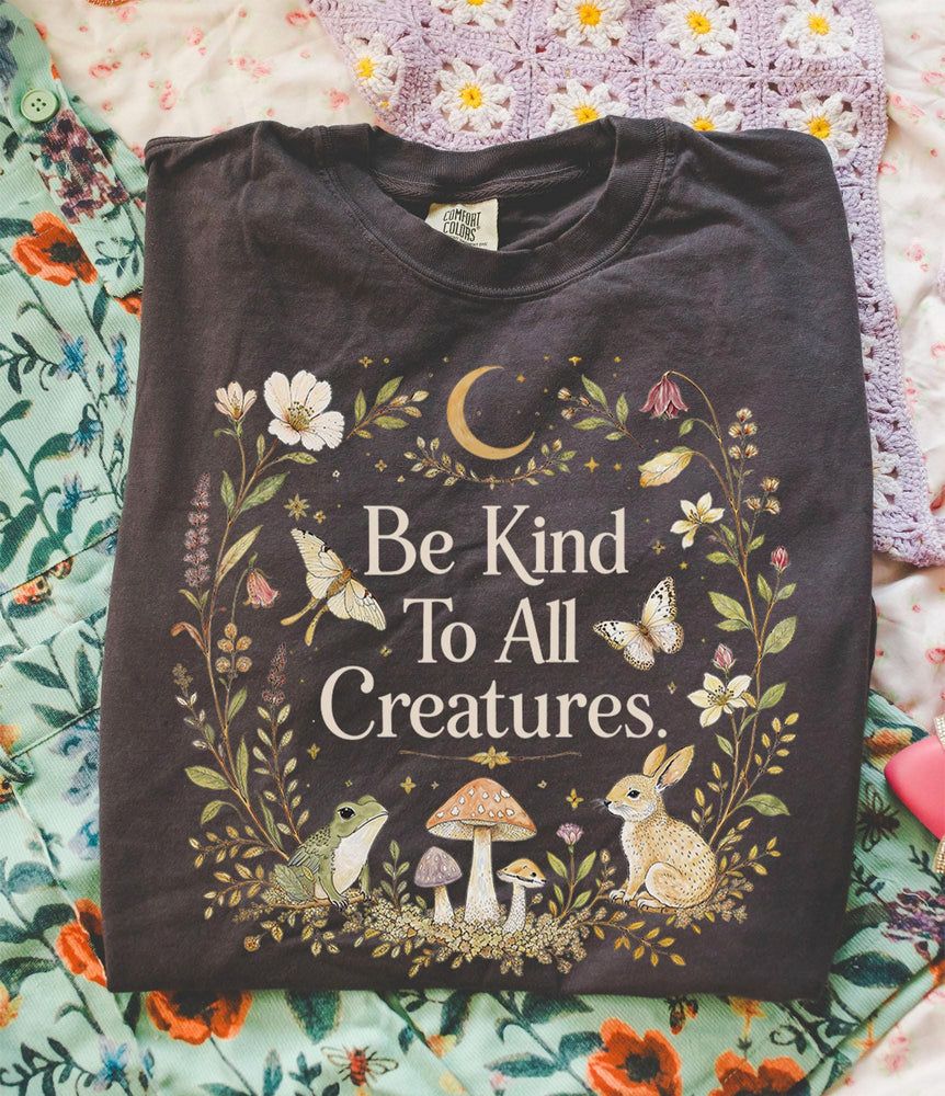 Be Kind To All Creatures T-Shirt
