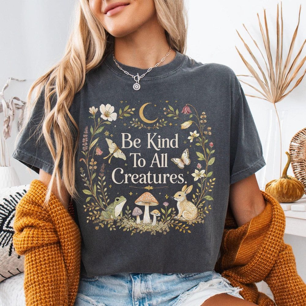 Be Kind To All Creatures T-Shirt - Charmed and Wyld