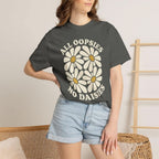 All Oopsies No Daisies T-shirt - Charmed and Wyld