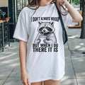 I Don't Always Whoop Raccoon T-shirt