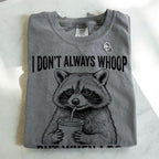I Don't Always Whoop Raccoon T-shirt