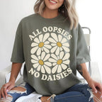 All Oopsies No Daisies T-shirt - Charmed and Wyld