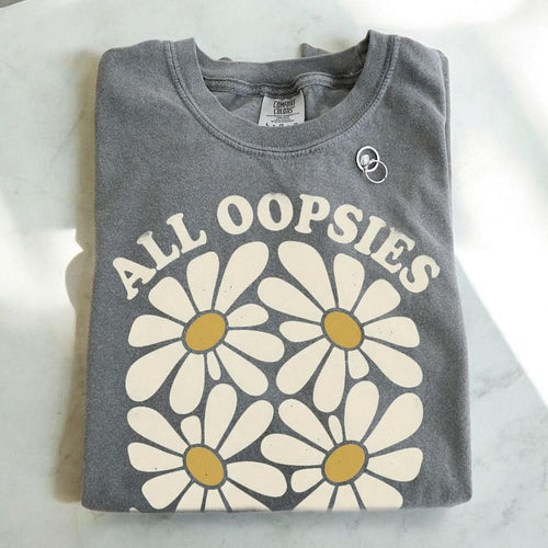All Oopsies No Daisies T-shirt