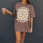 All Oopsies No Daisies T-shirt - Charmed and Wyld