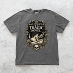 Main Character of a Tragic Novel T-shirt