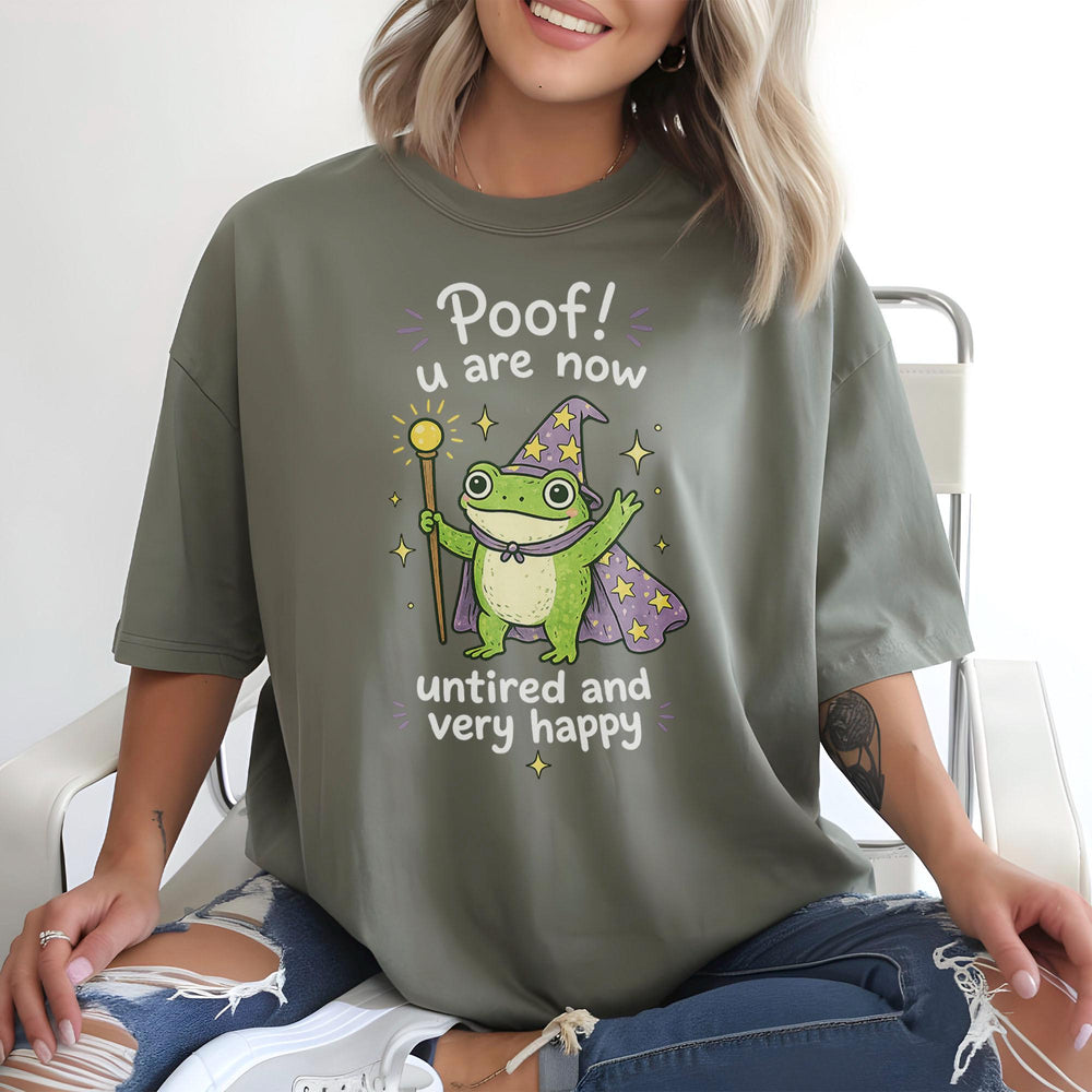 Poof You Are Now Untired and Very Happy Frog Wizard T-Shirt