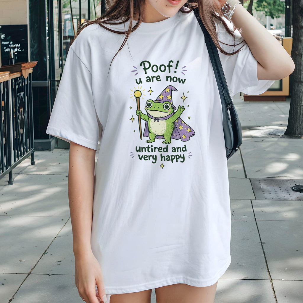 Poof You Are Now Untired and Very Happy T-Shirt, Frog Wizard Shirt, Funny Frog Tee, Cute Magic Frog Graphic Tee, Comfort Colo