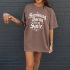 Surviving Out of Spite T-Shirt