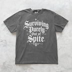 Surviving Out of Spite T-Shirt