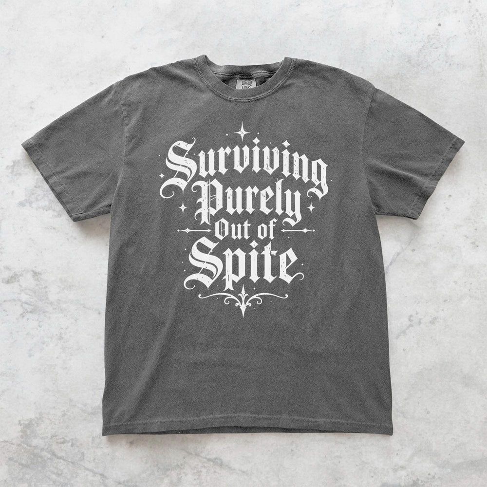 Surviving Out of Spite T-Shirt