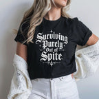 Surviving Out of Spite T-Shirt