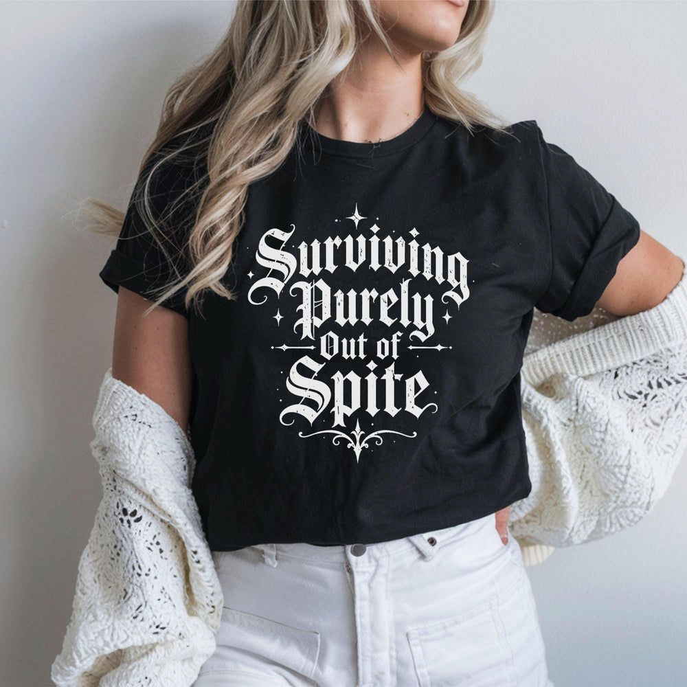 Surviving Out of Spite T-Shirt