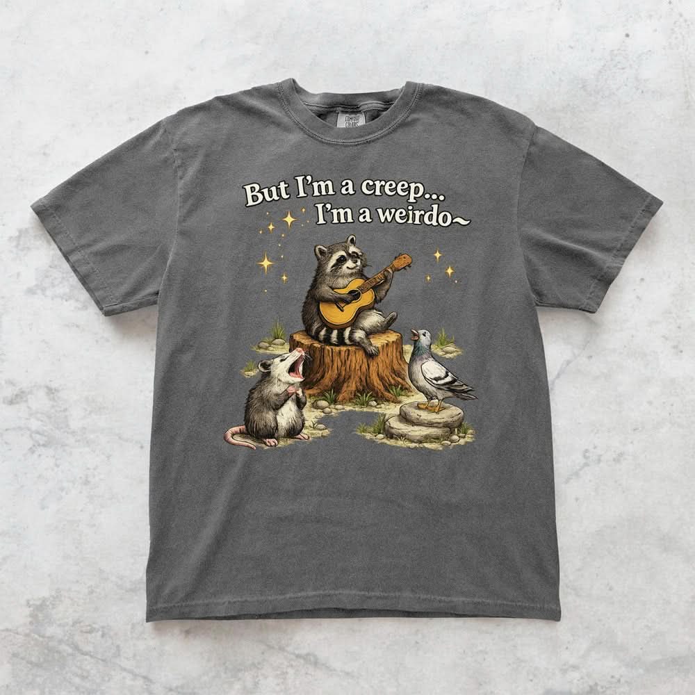 Raccoon But Im a Creep Im a Weirdo T-Shirt