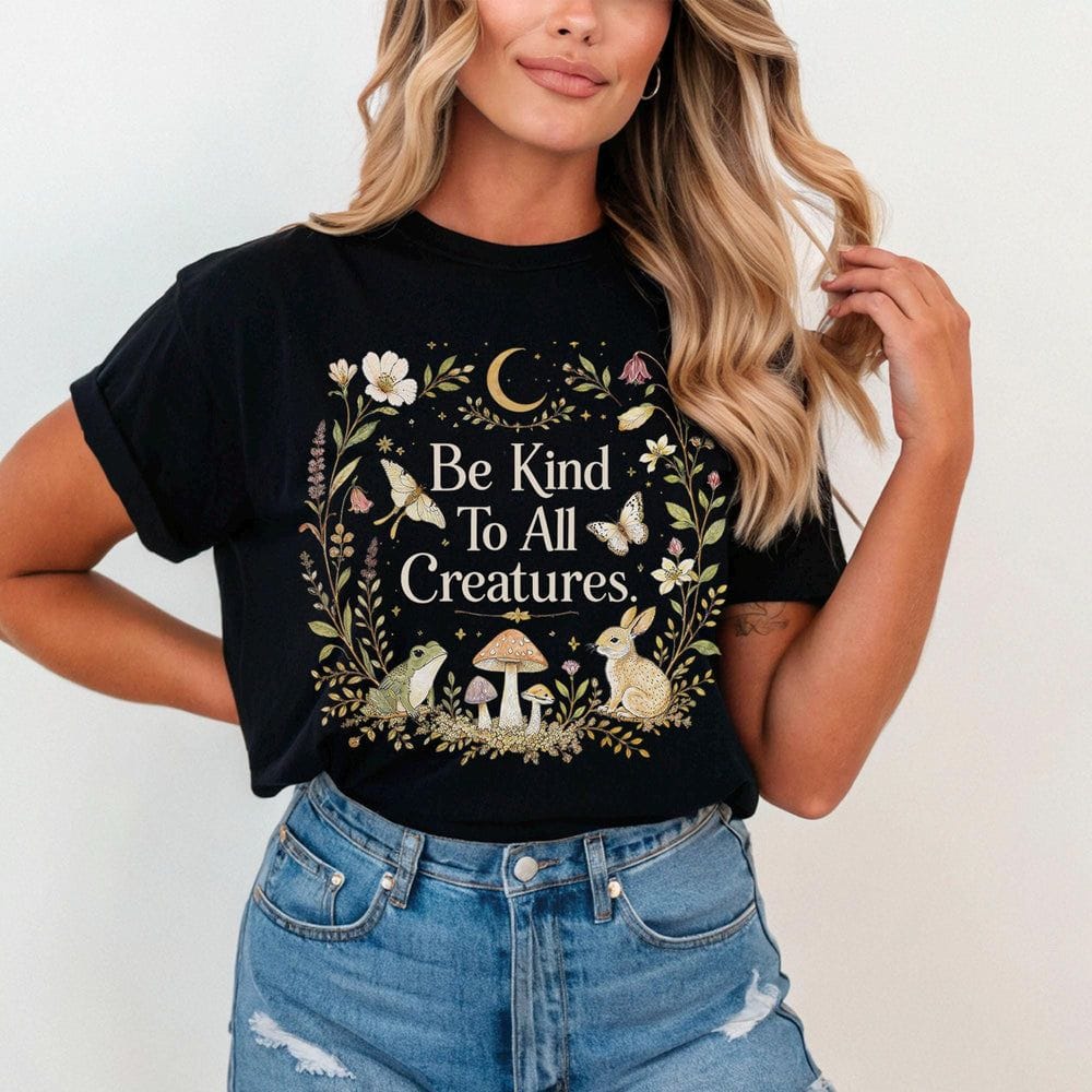 Be Kind To All Creatures T-Shirt - Charmed and Wyld