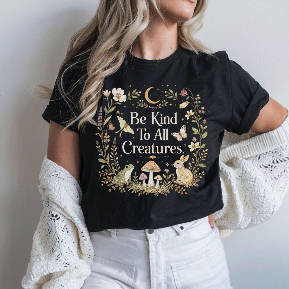 Be Kind To All Creatures T-Shirt - Charmed and Wyld