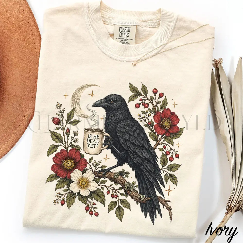 Is He Dead Yet Raven Comfort Colors Shirt - Ivory / S - T-Shirt