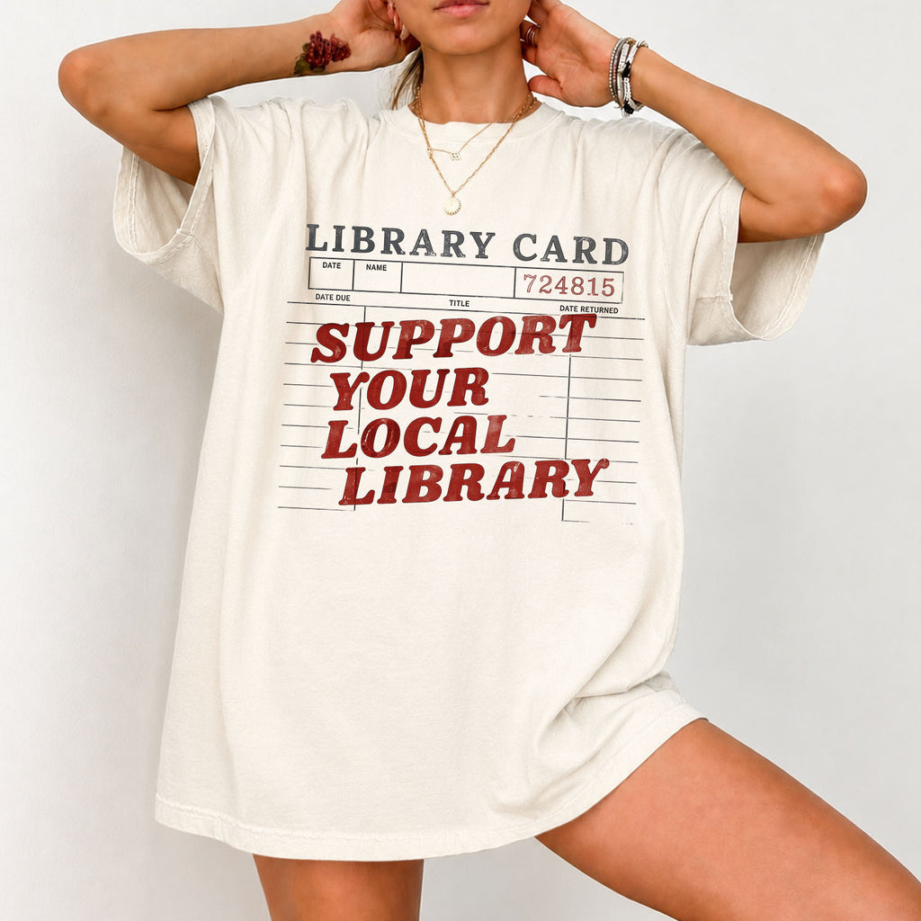 Support Your Local Library Comfort Colors T-Shirt