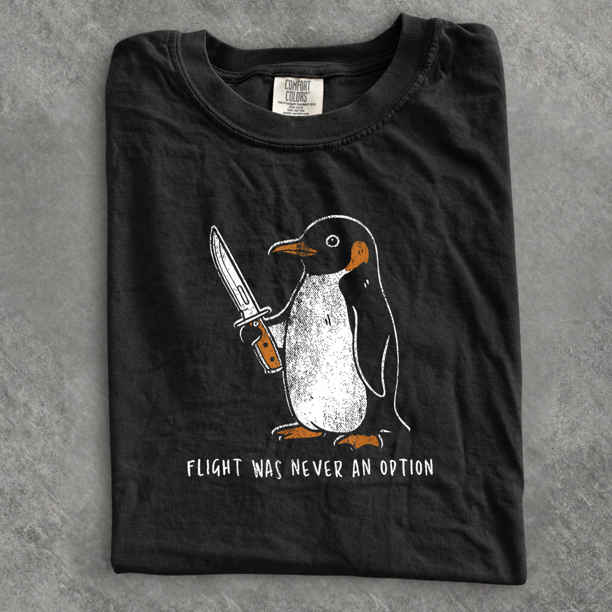 Flight Was Never an Option Penguin Comfort Colors T-Shirt