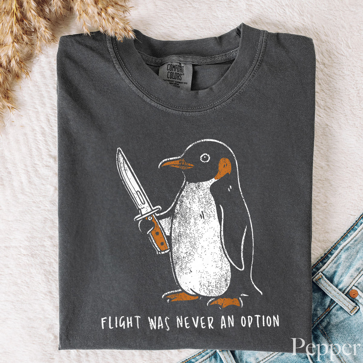 Flight Was Never an Option Penguin Comfort Colors T-Shirt