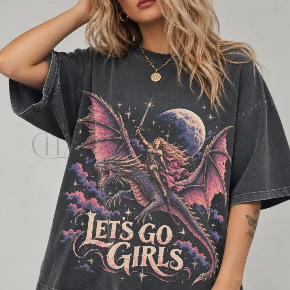 Lets Go Girls Dragon Comfort Colors Shirt - T-Shirt