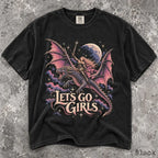 Lets Go Girls Dragon Comfort Colors Shirt - T-Shirt