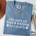 Life Isnt All Dogs & Mahjong Comfort Colors T-Shirt - Blue Jean / S - T-Shirt