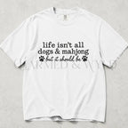 Life Isnt All Dogs & Mahjong Comfort Colors T-Shirt - White / S - T-Shirt