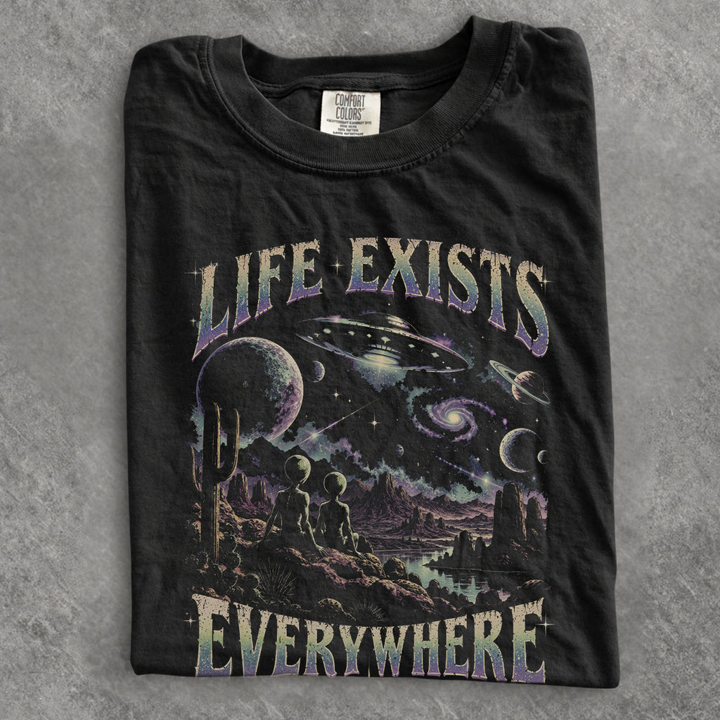 Life Exists Everywhere Alien Comfort Colors T-Shirt