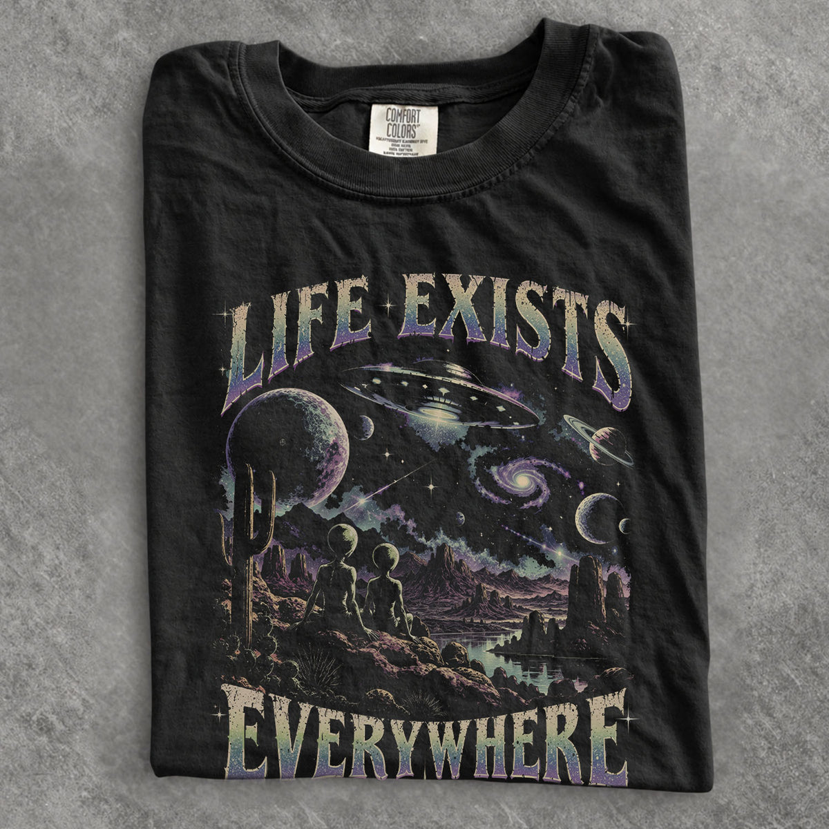 Life Exists Everywhere Alien Comfort Colors T-Shirt