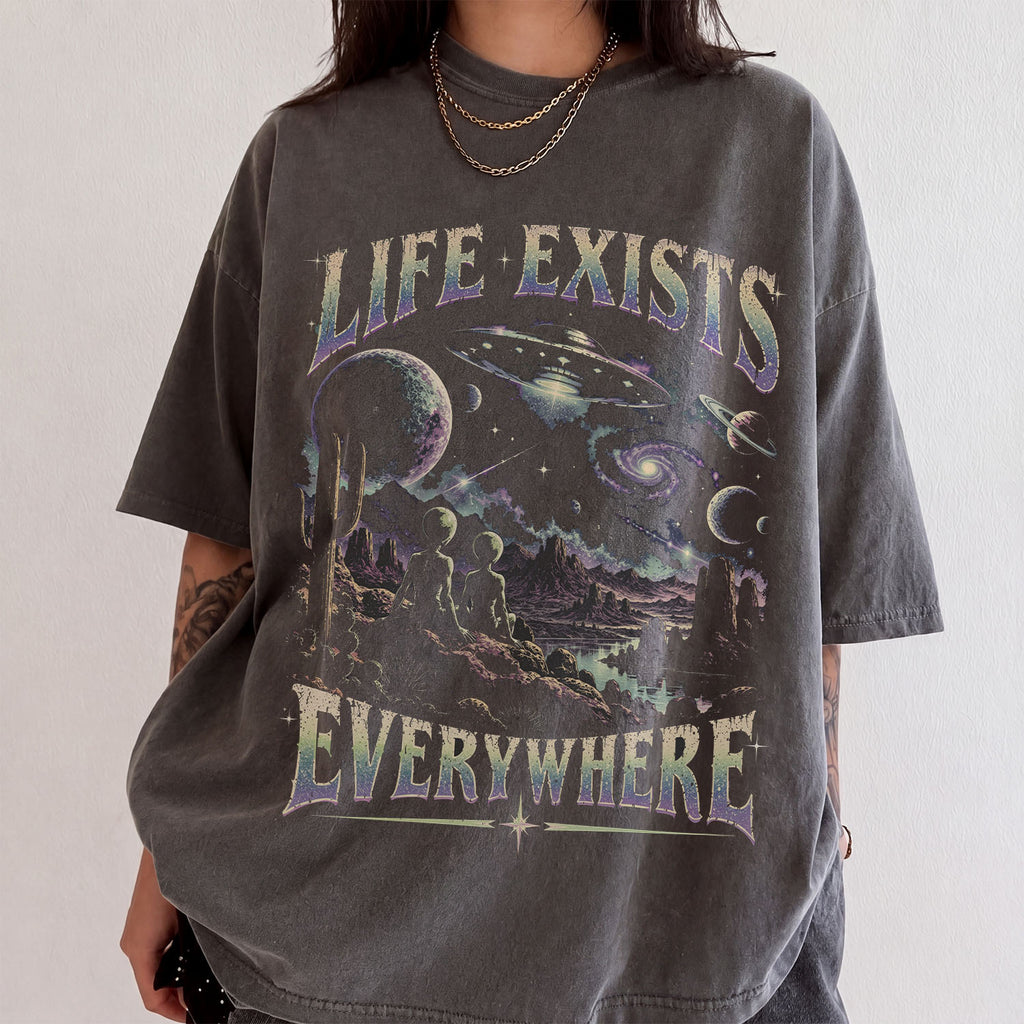 Life Exists Everywhere Alien Comfort Colors T-Shirt