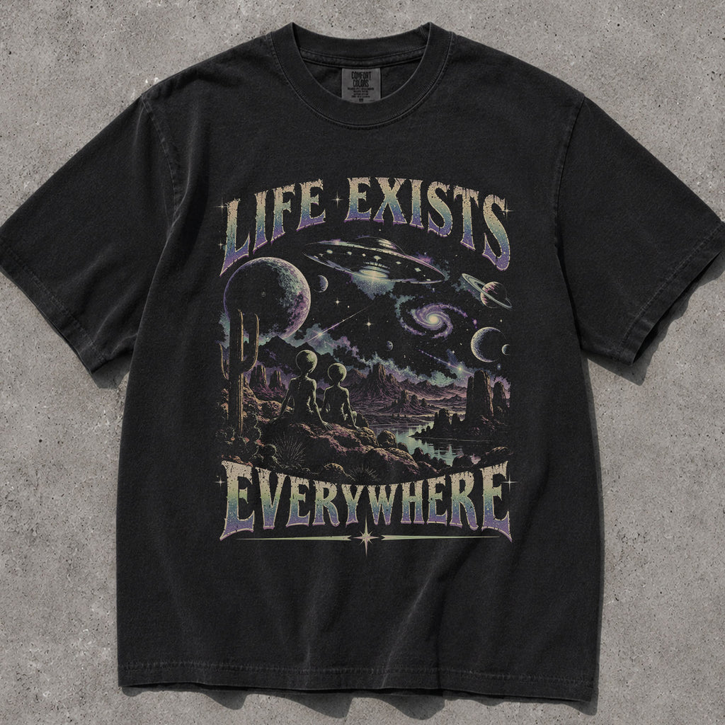 Life Exists Everywhere Alien Comfort Colors T-Shirt