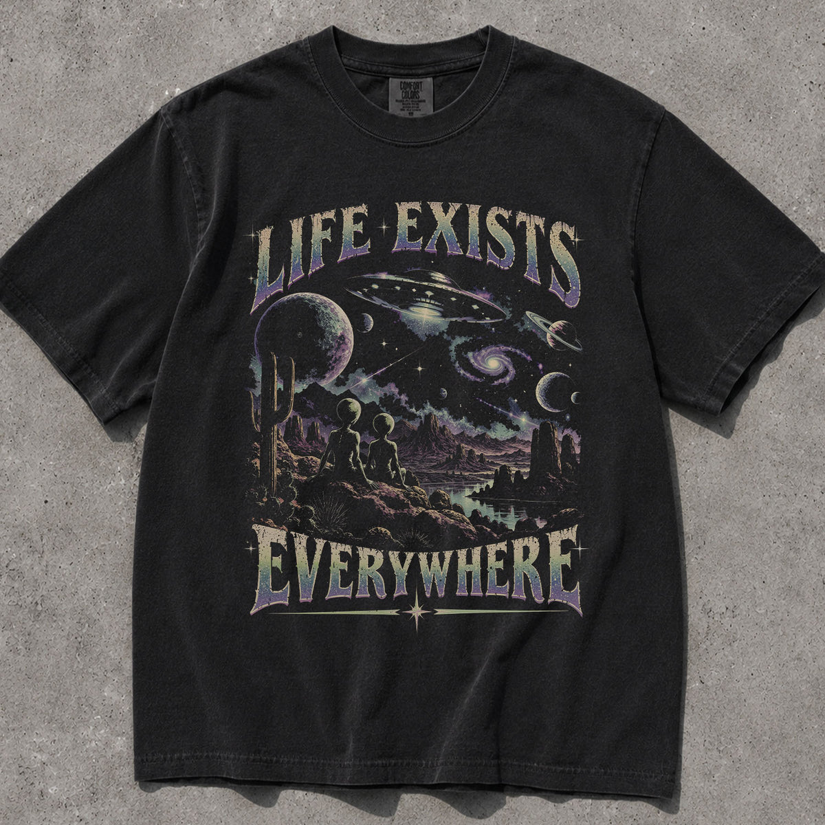Life Exists Everywhere Alien Comfort Colors T-Shirt